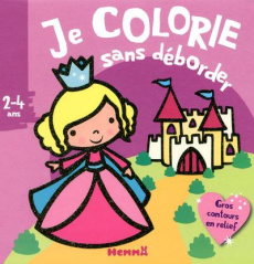Je colorie sans déborder Princesses. Gros contours en relief - Piette Nadine