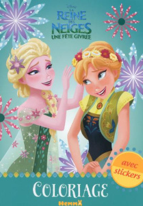La reine des neiges, la fête givrée. Tome 3, coloriages avec stickers - COLLECTIF