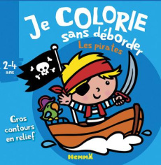 Je colorie sans déborder les pirates - Piette Nadine