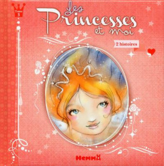 Les princesses et moi Tome 3 : 2 histoires. Une si belle princesse ; Zélia, la toute petite princess - COLLECTIF