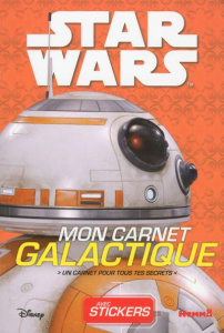 Mon carnet galactique Star Wars. Un carnet pour tous tes secrets, avec stickers - COLLECTIF