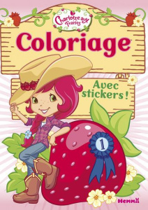 Coloriage Charlotte aux Fraises. Avec stickers ! - Raskinet Véronique