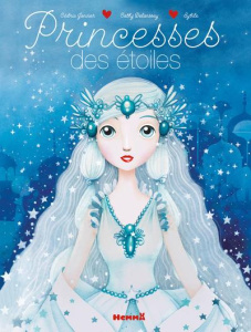 Princesses des étoiles - Janvier Cédric ; Delanssay Cathy