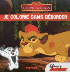 Je colorie sans déborder, La garde du roi Lion - SOJIC STEPHANIE