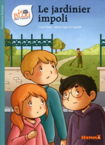 Le blog des rosiers Tome 7 : Le jardinier impoli - Major Lénia ; Ligier de Laprade Marie