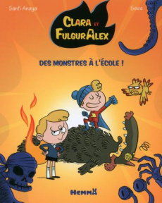 Clara et Fulguralex Tome 2 : Des monstres à l'ecole - Anaya Santi