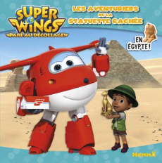 Super Wings en Egypte ! Les aventuriers de la statuette cachée - Gohy Amélie