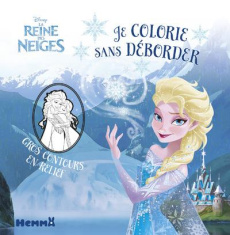 Je colorie sans déborder La reine des neiges - COLLECTIF/DISNEY