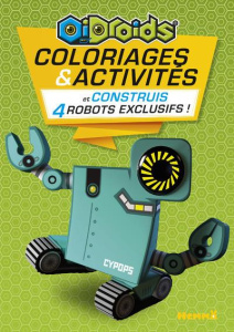 Oidroids. Construis 4 robots exclusifs ! - Marras Anthony