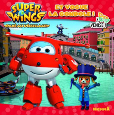 Super Wings à Venise ! Et vogue la gondole ! - Gohy Amélie