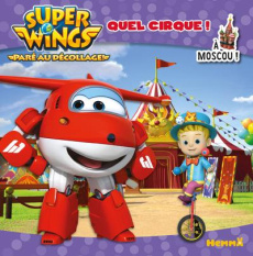 Super Wings à Moscou ! Quel cirque ! - Gohy Amélie