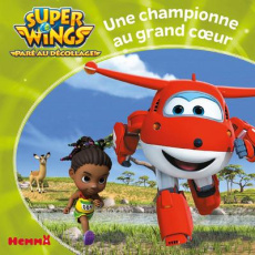 Super Wings . Une championne au grand coeur - COLLECTIF/CJ E&M