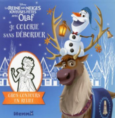 Je colorie sans déborder La Reine des Neiges - Joyeuses Fêtes avec Olaf - Petit Caroline