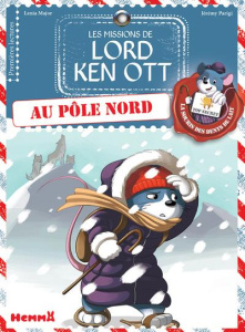 Les missions de Lord Ken Ott Tome 4 : Au pôle Nord - Major Lenia ; Parigi Jérémy