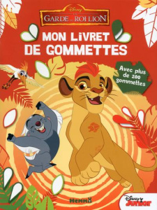 La garde du roi Lion. Avec plus de 200 gommettes - COLLECTIF