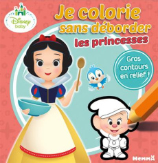 Je colorie sans déborder les princesses. Disney Baby - COLLECTIF/DISNEY