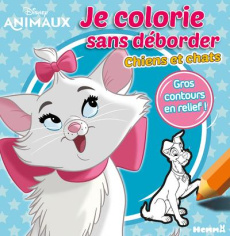 Je colorie sans déborder Disney Animaux Chiens et chats - COLLECTIF