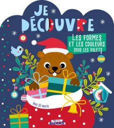 Je découvre les formes et les couleurs sous les volets (Noël). Avec 30 volets - CAROTTE ET COMPAGNIE