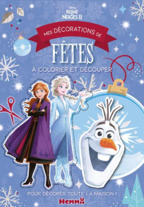 Mes décorations de fêtes à colorier et découper Disney La Reine des Neiges 2 - COLLECTIF