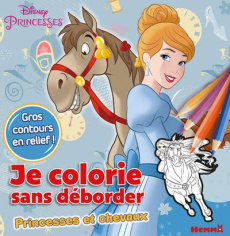 Je colorie sans déborder princesses et chevaux - COLLECTIF