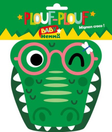 Plouf-Plouf. Mignon croco ! - BINBIN ROBIN