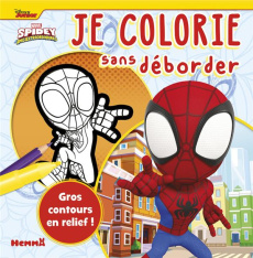 Je colorie sans déborder (Marvel Spidey et ses amis extraordinaires) - COLLECTIF