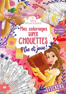 Mes coloriages super chouettes Disney Princesses. Plie et joue ! - COLLECTIF