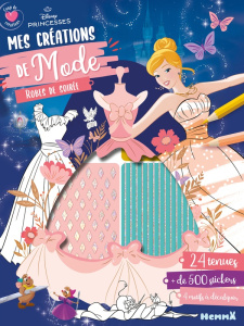 Mes créations de mode Robes de soirée Disney Princesses. 24 tenues, de 500 stickers, 4 modifs à dé - COLLECTIF