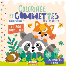 Coloriage et gommettes pour les petits Les animaux câlins. Plus de 300 gommettes repositionnables - CAROTTE ET COMPAGNIE