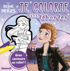 Je colorie sans déborder La Reine des Neiges - COLLECTIF