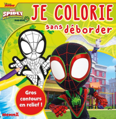 Je colorie sans déborder Spidey et ses amis extraordinaires - COLLECTIF