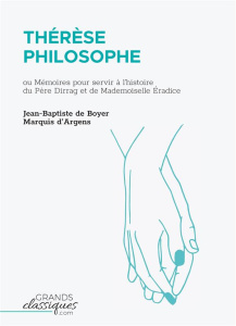 Thérèse philosophe. Ou Mémoires pour servir à l'histoire du Père Dirrag et de Mademoiselle Eradice - Boyer d'Argens Jean-Baptiste de