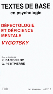 VYGOTSDY, DEFECTOLOGIE ET DEFICIENCE MENTALE - Barisnikov Koviljka ; Petitpierre Geneviève