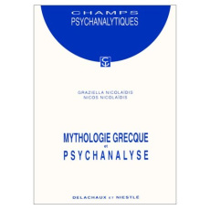 MYTHOLOGIE GRECQUE ET PSYCHANALYSE - Nicolaïdis Nicolas ; Nicolaïdis Graziella