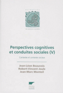 PERSPECTIVES COGNITIVES ET CONDUITES SOCIALES. Tome 5, Contextes et contextes sociaux - Beauvois Jean-Léon ; Joule Robert-Vincent ; Montei