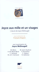 Joyce aux mille et un visages. L'oeuvre de Joyce McDougall - MCDOUGALL J