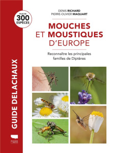 Mouches et moustiques d'Europe. Reconnaître les principales familles de Diptères - Richard Denis ; Maquart Pierre-Olivier