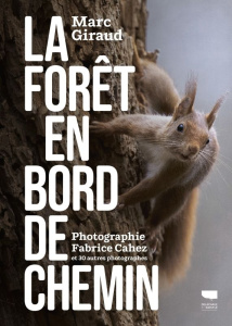 La forêt en bord de chemin - Giraud Marc ; Cahez Fabrice