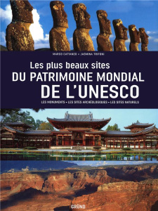 Les plus beaux sites du patrimoine mondial de l'Unesco - Cattaneo Marco ; Trifoni Jasmina ; Schelstraete Et