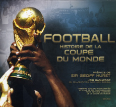 Football. Histoire de la coupe du monde - Radnedge Keir ; Bushell Mark ; Houdebine Jean-Loui
