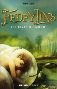 Fedeylins Tome 1 : Les rives du monde - Coste Nadia