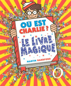 Où est Charlie ? Le livre magique - Handford Martin