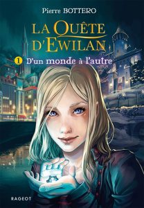 La quête d'Ewilan Tome 1 : D'un monde à l'autre - Bottero Pierre