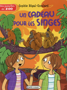 Des jumelles au zoo : Un cadeau pour les singes - Rigal-Goulard Sophie ; Vayssières Frédérique