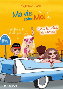 Ma vie selon Moi Tome 8 : Sous le soleil de Floride - Jaoui Sylvaine