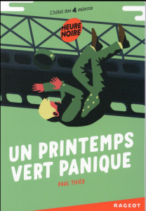 L'hôtel des 4 saisons : Un printemps vert panique - Thiès Paul