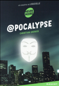 Les enquêtes de Logicielle : @pocalypse - Grenier Christian