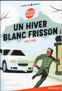 L'hôtel des 4 saisons : Un hiver blanc frisson - Thiès Paul