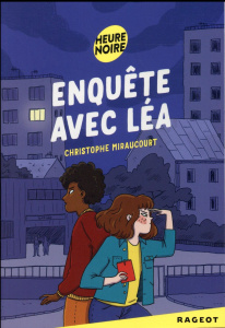 Enquête avec Léa - Miraucourt Christophe