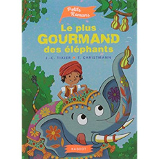 Le plus gourmand des éléphants - Tixier Jean-Christophe ; Christmann Thierry